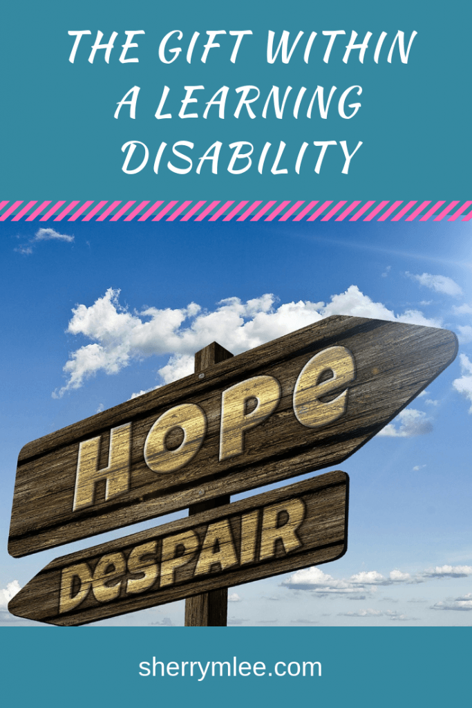 The Gift Within a Learning Disability; there is a lot of ability within a learning disability; learning disability awareness; learning disability strategies; attention deficit disorder; learning strengths; dyslexia strategies #learningdisabilities #adhd #dyslexia